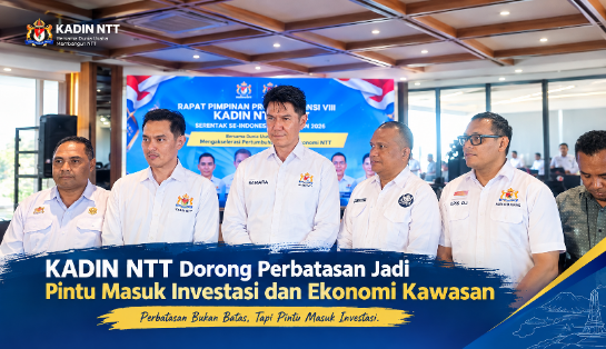 KADIN NTT Dorong Perbatasan Jadi Pintu Masuk Investasi dan Ekonomi Kawasan